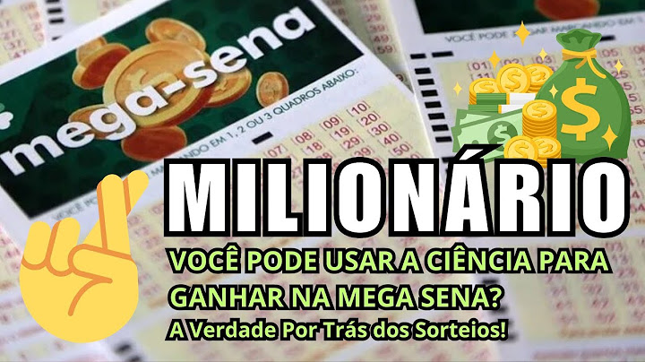 Você Pode Usar a Ciência Para Ganhar na Mega Sena?