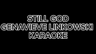 Still God Genavieve Linkowski Karaoke