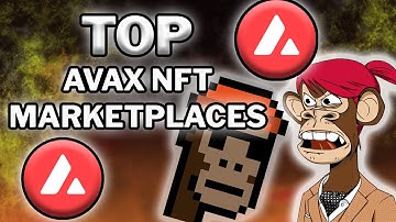 TOP Marketplaces to buy NFTS on AVAX (Avalanche)