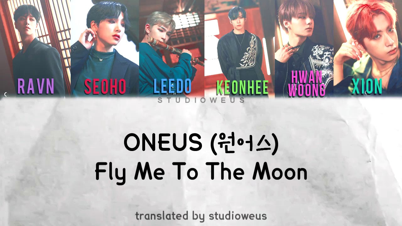 ONEUS (원어스) - FLY ME TO THE MOON [ENG | HAN | ROM LYRICS] - YouTube