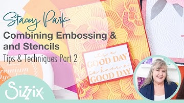 Embossing and Stenciling with Stacey Park and her NEW 