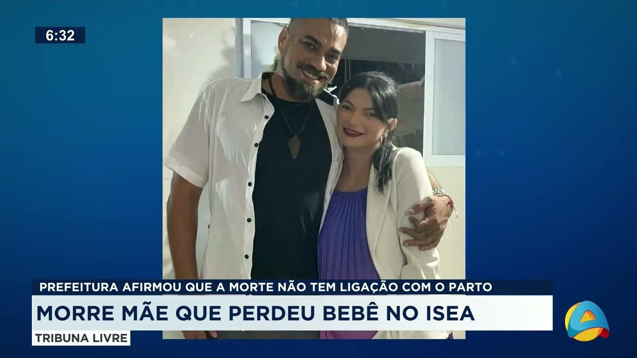 Tribuna Livre - Morre mãe que perdeu bebê no ISEA; Pref. afirmou que morte não tem ligação com parto