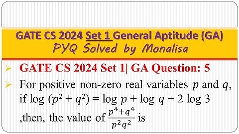 GATE CS 2024 Set 1| GA Question: 5 For positive non-zero real variables 𝑝 and 𝑞, if log (𝑝2 + 𝑞2)