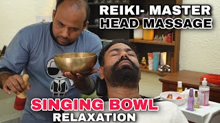 Reiki master Head massage therapy ! singing bowl ASMR RELAXATION 😌 Relief Anxiety and Stress