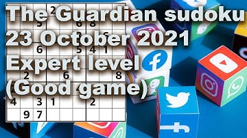 Sudoku solution – The Guardian sudoku 23 October 2021 Expert level (good game)