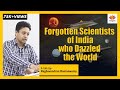 Forgotten Scientists of India who Dazzled the World | Raghavendran R | #SangamTalks