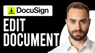 How to Edit a DocuSign Document (Edit Documents with DocuSign)