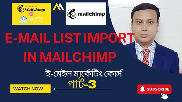 Import email list in mailchimp bangla tutorial. email marketing course Part-3