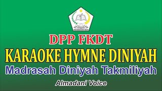 Karaoke Hymne Diniyah Takmiliyah   Teks - DPP FKDT - Al-Madani Voice