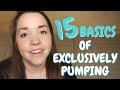 The 15 Basics of Exclusively Pumping That You NEED to Know!!