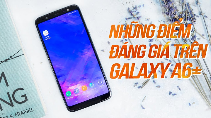 So sánh samsung a8 2023 galaxy a6 plus năm 2024