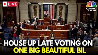 LIVE: US House Lawmakers Pass One Big Beautiful Bill Act | Trump Tax Bill | House Republicans | N18G