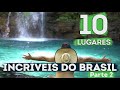 10 lugares INCRÍVEIS do BRASIL - Parte 2