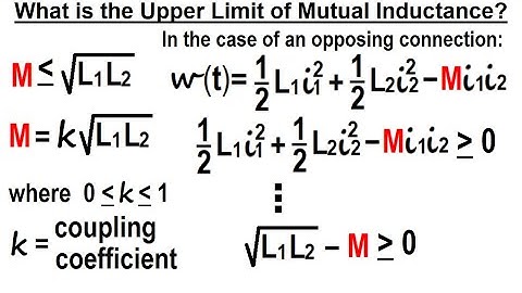 Electrical Engineering: Ch 14 Magnetic Coupling (23 of 55) What is Upper Limit of Mutual Inductance?