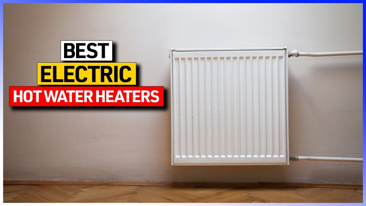 Best Electric Hot Water Heaters Review You can Get Today "[Don't Buy