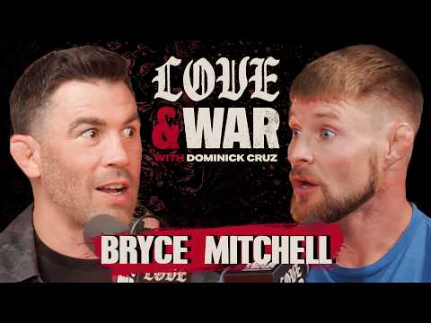 Bryce Mitchell UNCENSORED | EP 48 | Love & War with Dominick Cruz
