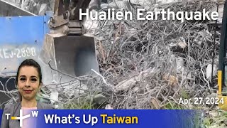 Hualien Earthquake, What's Up Taiwan – News at 14:00, April 27, 2024 | TaiwanPlus News