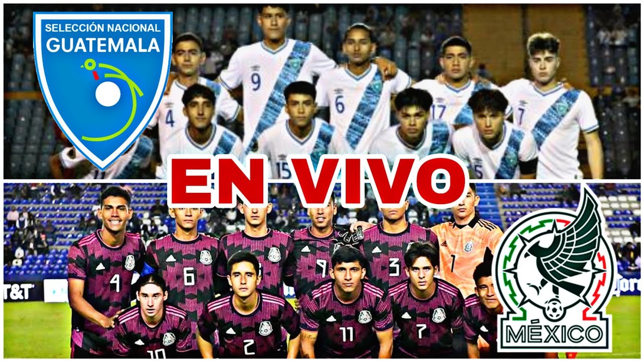 GUATEMALA 1 VS 2 MÉXICO EN VIVO HOY VER PARTIDO DE PREMUNDIAL SUB-20 DE