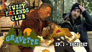 Fuzzy Fiends David Gravettes Face Tat Ep.01