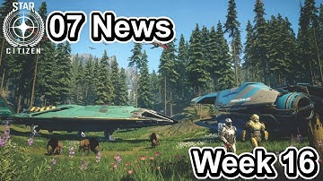 4.1.1 Bringing BIG Changes! Star Citizen 07 News - Week 16