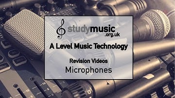 Microphones - Revision Video - A Level Music Technology