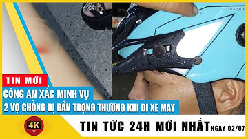 Xác minh thông tin cặp vợ chồng đi xe máy nghi bị bắn súng hơi trên quốc lộ N2 | TV4K