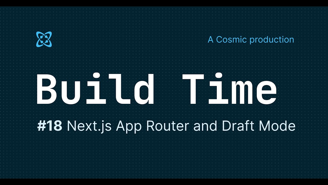 #18 - Build Time - Next.js App Router and Draft Mode - YouTube