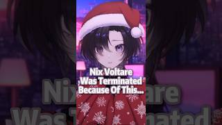 Nix Voltare TERMINATED From FIRST STAGE PRODUCTION