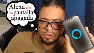 Is it possible to use ALEXA with the CELL PHONE SCREEN off? screenshot 5