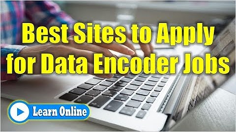BEST SITES TO APPLY FOR DATA ENCODER JOBS