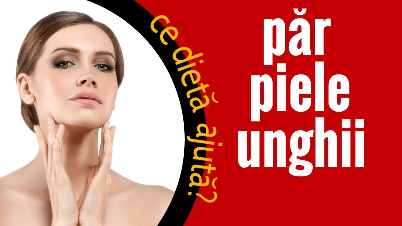 Alimentaţia pentru păr, piele şi unghii sănătoase