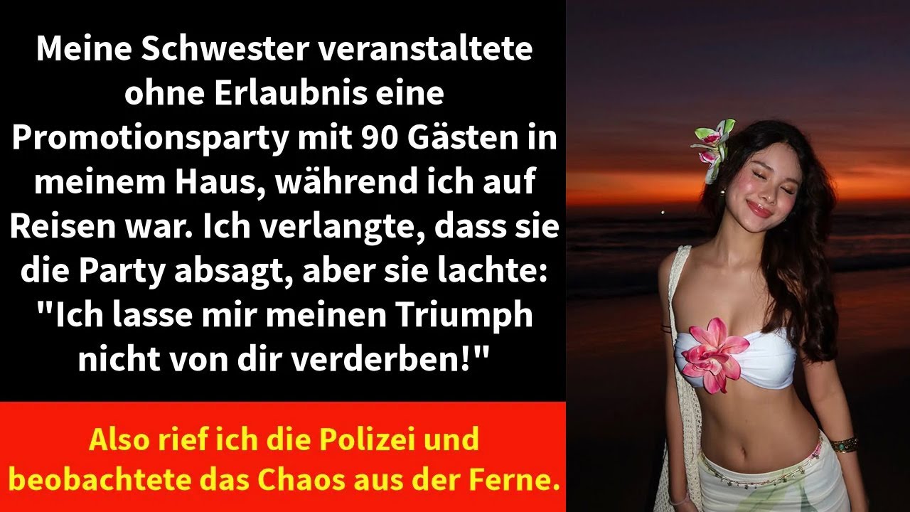 Meine Schwester veranstaltete ohne Erlaubnis eine Promotionsparty mit 90 Gästen in meinem Haus,