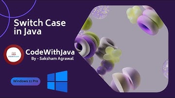 Java Tutorial : 12 -  Switch Case in Java