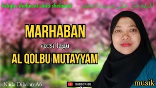 marhaban versi lagu al qolbu mutayyam.nada rendah