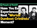 First Hand Encounters With Worlds’ Dumbest Criminals | People Stories #699