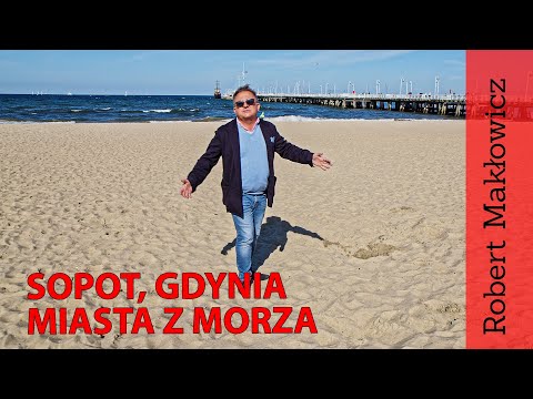 ROBERT MAKŁOWICZ POLSKA odc.51  „Sopot, Gdynia. Miasta z morza”.