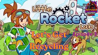🏭 Let's Get Recycling! | Little Rocket Lab | Episode 3