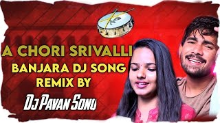 A Chori Srivali Banjara Block Buster Dj Song Remix By Dj Kumar Sk