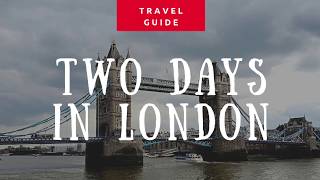 Travel Guide  Two Days in London