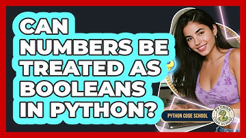 Can Numbers Be Treated As Booleans In Python? - Python Code School