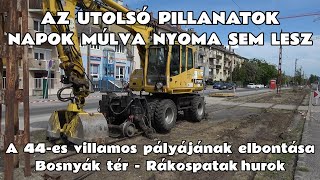 2024.04.28. Az utolsó pillanatok. A 44-es villamos 29 éve felhagyott külső szakaszának elbontása