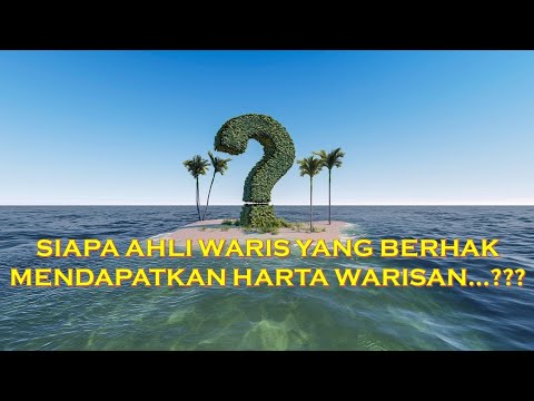 Video: Siapa Yang Layak Mendapat Warisan Di Tempat Pertama