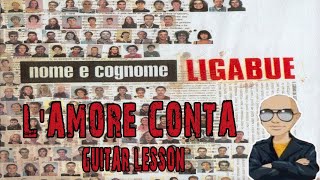 Video thumbnail of "Ligabue - L' amore Conta Guitar Lesson"