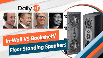 In Wall VS Bookshelf/Floor Standing Speakers