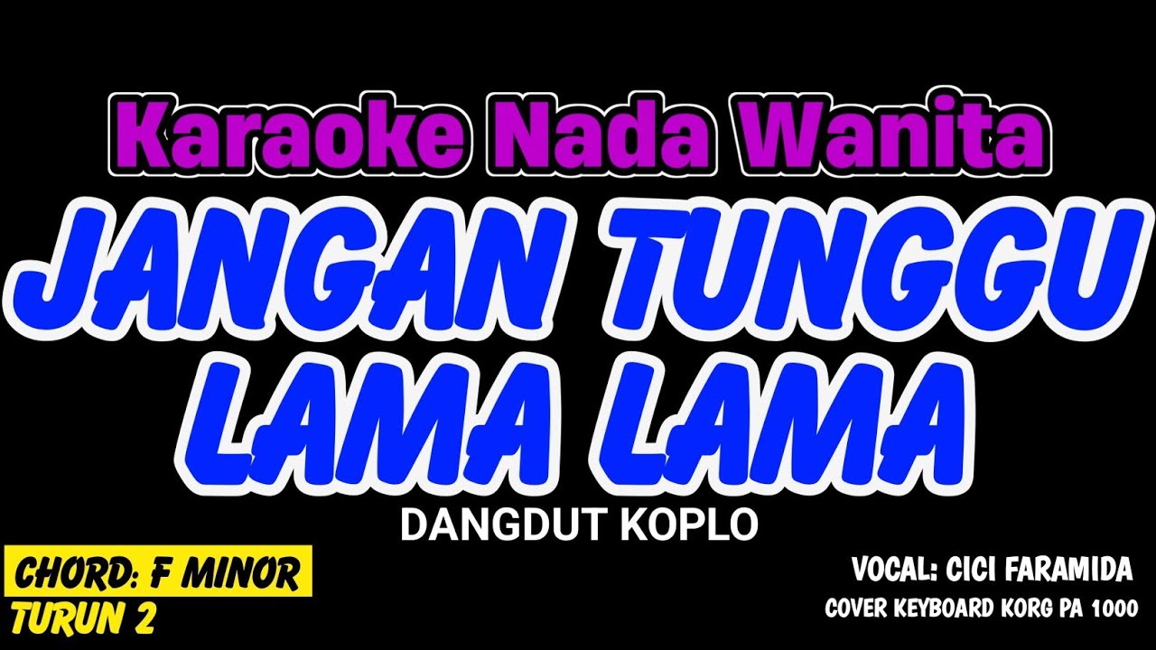 CICI FARAMIDA - Jangan Tunggu Lama Lama (Karaoke Version)