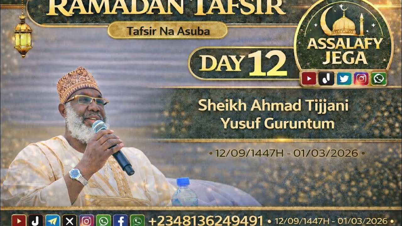 12. RAMADAN TAFSIR (ASUBA) 1447/2026 SHEIKH AHMAD TIJJANI YUSUF GURUNTUM 