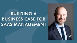 Building a Business Case for SaaS Management - Software as a Service