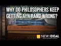 Why do philosophers keep getting ayn rand wrong