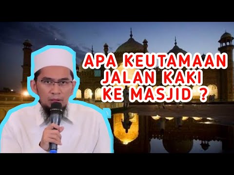 keuntungan-berjalan-kaki-ke-masjid-i-ust.-adi-hidayat,-lc