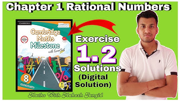 Cambridge Maths Milestones || Class 8th Solutions || Chapter - 1 Rational Numbers || Exercise 1.2